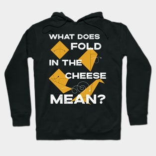 What Does Fold The Cheese in MEAN? Schitt's Creek Cooking with David Rose and Moira Rose Hoodie